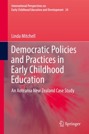 Democratic Policies And Practices In Early Childhood Education An Aotearoa New Zealand Case Study 1st Ed Linda Mitchell