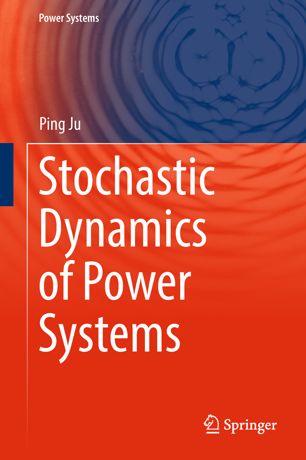 Stochastic Dynamics Of Power Systems 1st Ed Ping Ju