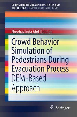 Crowd Behavior Simulation Of Pedestrians During Evacuation Process Dembased Approach 1st Ed Noorhazlinda Abd Rahman