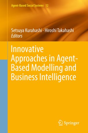Innovative Approaches In Agentbased Modelling And Business Intelligence 1st Ed Setsuya Kurahashi