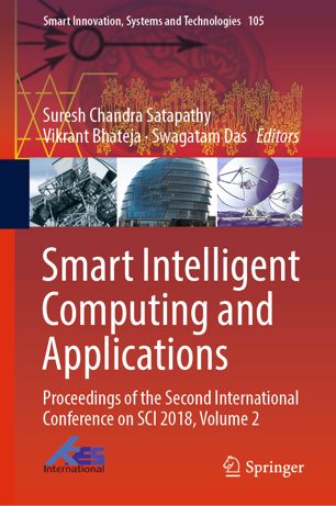 Smart Intelligent Computing And Applications Proceedings Of The Second International Conference On Sci 2018 Volume 2 1st Ed Suresh Chandra Satapathy