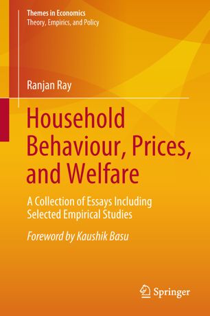 Household Behaviour Prices And Welfare A Collection Of Essays Including Selected Empirical Studies 1st Ed Ranjan Ray