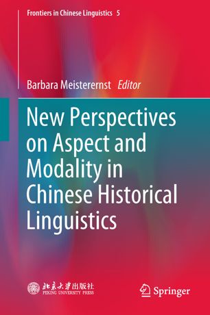 New Perspectives On Aspect And Modality In Chinese Historical Linguistics 1st Ed Barbara Meisterernst