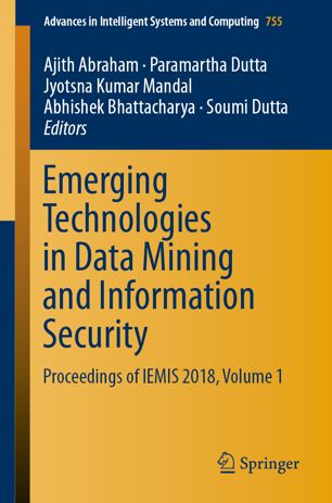 Emerging Technologies In Data Mining And Information Security Proceedings Of Iemis 2018 Volume 1 1st Ed Ajith Abraham