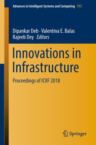 Innovations In Infrastructure Proceedings Of Iciif 2018 1st Ed Dipankar Deb