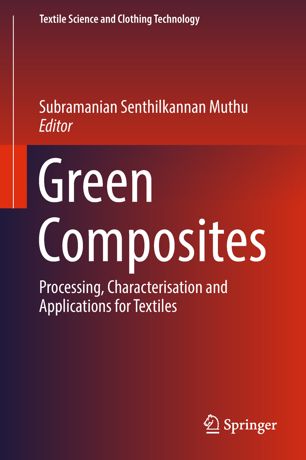 Green Composites Processing Characterisation And Applications For Textiles 1st Ed Subramanian Senthilkannan Muthu