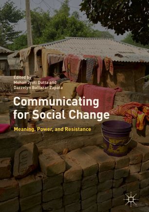 Communicating For Social Change Meaning Power And Resistance 1st Ed Mohan Jyoti Dutta