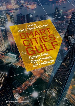 Smart Cities In The Gulf Current State Opportunities And Challenges 1st Ed Wael A Samad