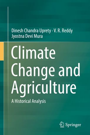 Climate Change And Agriculture A Historical Analysis 1st Ed Dinesh Chandra Uprety