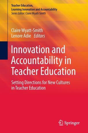 Innovation And Accountability In Teacher Education Setting Directions For New Cultures In Teacher Education 1st Ed Claire Wyattsmith