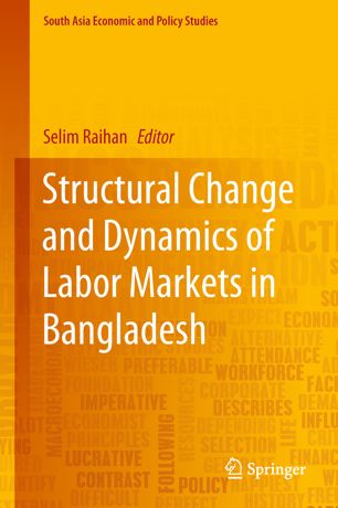 Structural Change And Dynamics Of Labor Markets In Bangladesh 1st Ed Selim Raihan