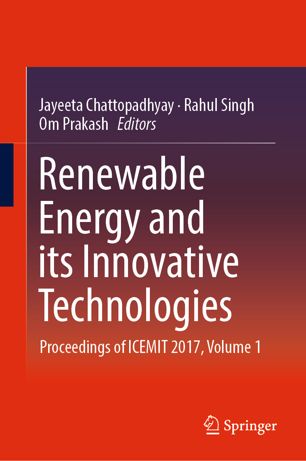 Renewable Energy And Its Innovative Technologies Proceedings Of Icemit 2017 Volume 1 1st Ed Jayeeta Chattopadhyay
