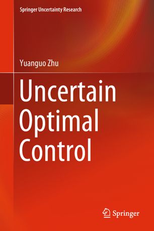 Uncertain Optimal Control 1st Ed Yuanguo Zhu