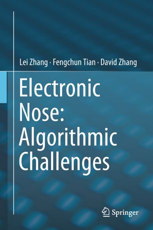 Electronic Nose Algorithmic Challenges 1st Ed Lei Zhang Fengchun Tian