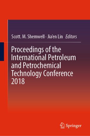 Proceedings Of The International Petroleum And Petrochemical Technology Conference 2018 1st Ed Scott M Shemwell