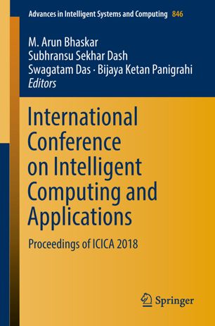 International Conference On Intelligent Computing And Applications Proceedings Of Icica 2018 1st Ed M Arun Bhaskar
