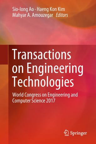 Transactions On Engineering Technologies World Congress On Engineering And Computer Science 2017 1st Ed Sioiong Ao