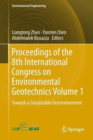 Proceedings Of The 8th International Congress On Environmental Geotechnics Volume 1 Towards A Sustainable Geoenvironment 1st Ed Liangtong Zhan