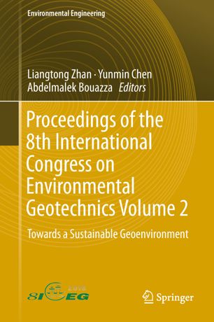 Proceedings Of The 8th International Congress On Environmental Geotechnics Volume 2 Towards A Sustainable Geoenvironment 1st Ed Liangtong Zhan
