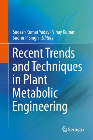 Recent Trends And Techniques In Plant Metabolic Engineering 1st Ed Sudesh Kumar Yadav