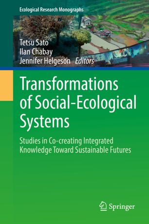 Transformations Of Socialecological Systems Studies In Cocreating Integrated Knowledge Toward Sustainable Futures 1st Ed Tetsu Sato