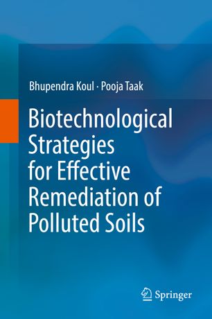 Biotechnological Strategies For Effective Remediation Of Polluted Soils 1st Ed Bhupendra Koul