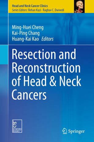 Resection And Reconstruction Of Head Neck Cancers 1st Ed Minghuei Cheng