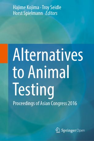 Alternatives To Animal Testing Proceedings Of Asian Congress 2016 1st Ed Hajime Kojima