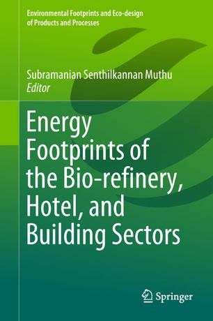 Energy Footprints Of The Biorefinery Hotel And Building Sectors 1st Ed Subramanian Senthilkannan Muthu
