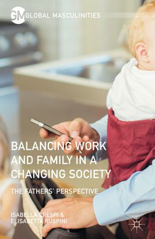 Balancing Work And Family In A Changing Society The Fathers Perspective 1st Ed Elisabetta Ruspini