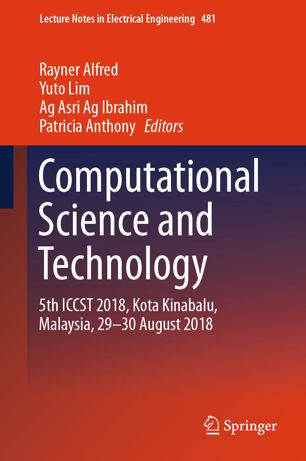 Computational Science And Technology 5th Iccst 2018 Kota Kinabalu Malaysia 2930 August 2018 1st Ed Rayner Alfred