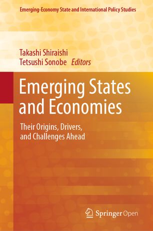 Emerging States And Economies Their Origins Drivers And Challenges Ahead 1st Ed Takashi Shiraishi
