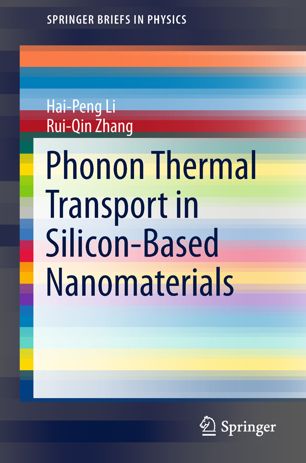 Phonon Thermal Transport In Siliconbased Nanomaterials 1st Ed Haipeng Li