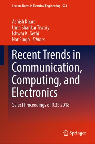 Recent Trends In Communication Computing And Electronics Select Proceedings Of Ic3e 2018 1st Ed Ashish Khare