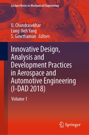 Innovative Design Analysis And Development Practices In Aerospace And Automotive Engineering Idad 2018 Volume 1 1st Ed U Chandrasekhar