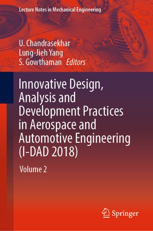 Innovative Design Analysis And Development Practices In Aerospace And Automotive Engineering Idad 2018 Volume 2 1st Ed U Chandrasekhar