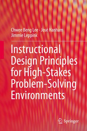 Instructional Design Principles For Highstakes Problemsolving Environments 1st Ed Chwee Beng Lee