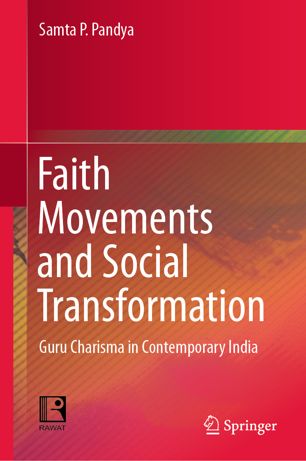 Faith Movements And Social Transformation Guru Charisma In Contemporary India 1st Ed Samta P Pandya