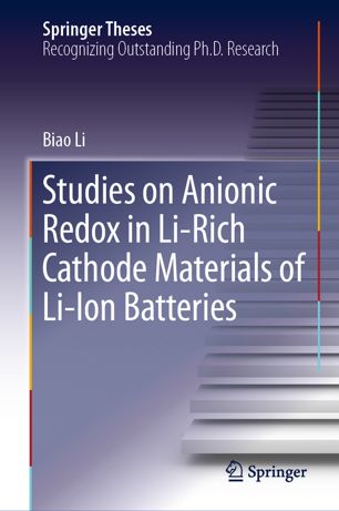 Studies On Anionic Redox In Lirich Cathode Materials Of Liion Batteries 1st Ed Biao Li