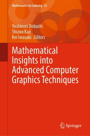 Mathematical Insights Into Advanced Computer Graphics Techniques 1st Ed Yoshinori Dobashi