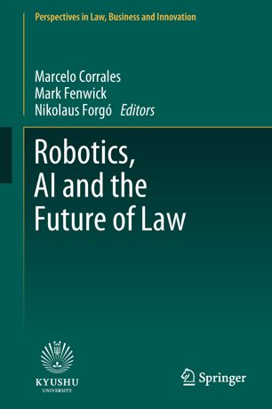 Robotics Ai And The Future Of Law 1st Ed Marcelo Corrales Mark Fenwick