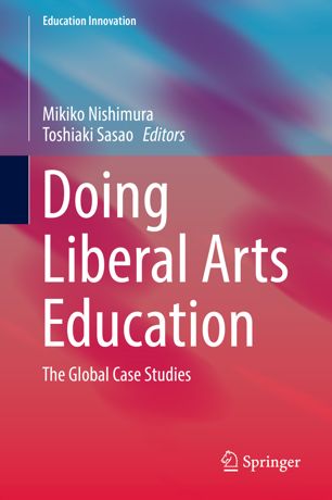 Doing Liberal Arts Education The Global Case Studies 1st Ed Mikiko Nishimura