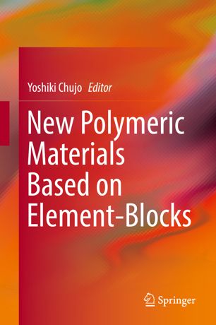 New Polymeric Materials Based On Elementblocks 1st Ed Yoshiki Chujo
