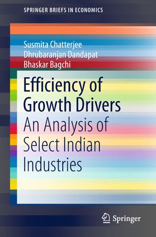 Efficiency Of Growth Drivers An Analysis Of Select Indian Industries 1st Ed Susmita Chatterjee