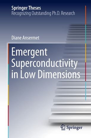 Emergent Superconductivity In Low Dimensions 1st Ed Diane Ansermet
