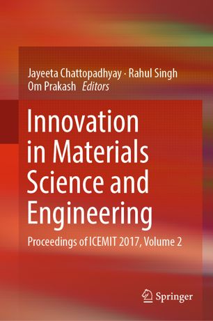 Innovation In Materials Science And Engineering Proceedings Of Icemit 2017 Volume 2 1st Ed Jayeeta Chattopadhyay