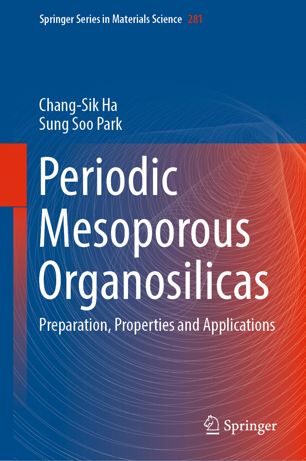 Periodic Mesoporous Organosilicas Preparation Properties And Applications 1st Ed Changsik Ha