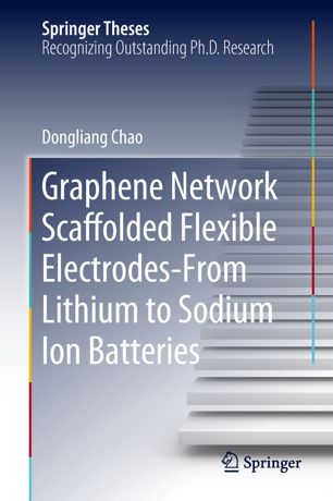 Graphene Network Scaffolded Flexible Electrodesfrom Lithium To Sodium Ion Batteries 1st Ed Dongliang Chao