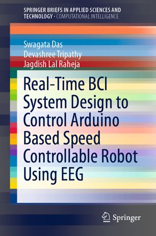 Realtime Bci System Design To Control Arduino Based Speed Controllable Robot Using Eeg 1st Ed Swagata Das
