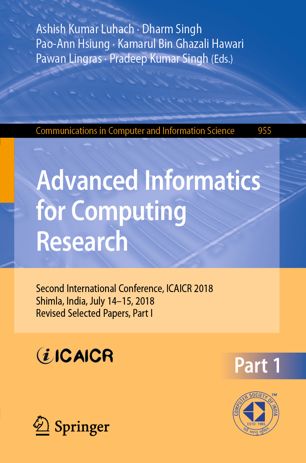 Advanced Informatics For Computing Research Second International Conference Icaicr 2018 Shimla India July 1415 2018 Revised Selected Papers Part I 1st Ed Ashish Kumar Luhach
